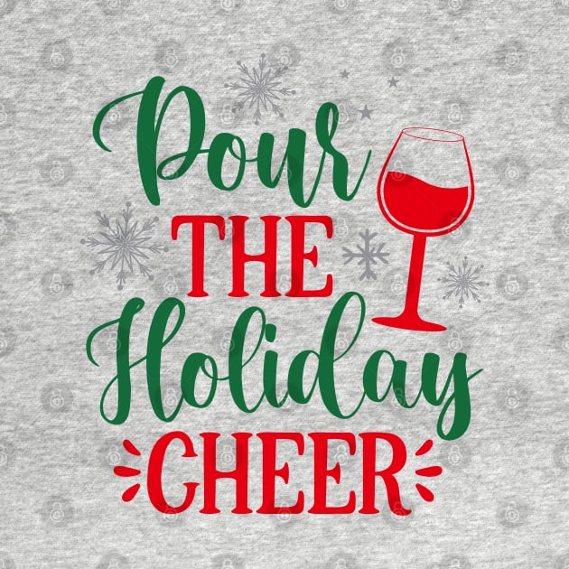 Pour the Holiday Cheer by MZeeDesigns